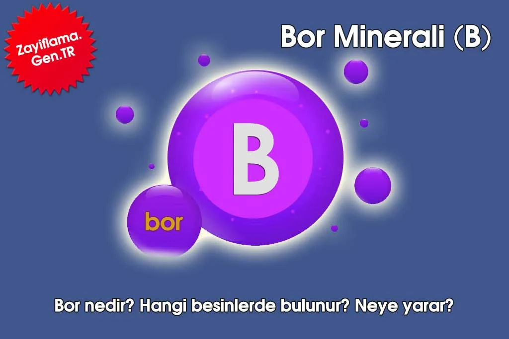 Bor Nedir? Sağlığa Faydaları ve Zararları Nelerdir?