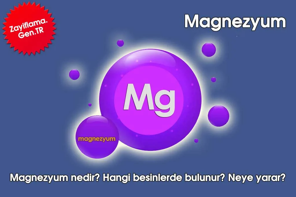 Magnezyum Nedir? Sağlığa Faydaları ve Zararları Nelerdir?