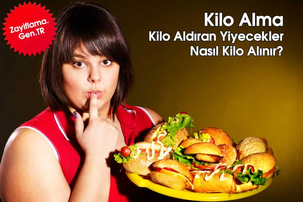 Kilo Alma Yöntemleri ile Kilo Aldıran Yiyecekler