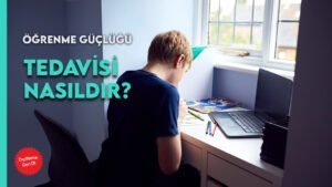 Öğrenme Güçlüğü Nedir?